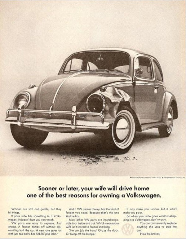 "Tôt ou tard, votre femme arrivera à la maison avec une excuse pour acheter une Volkswagen." Cette publicité sous-entend que les femmes ne savent pas conduire.
