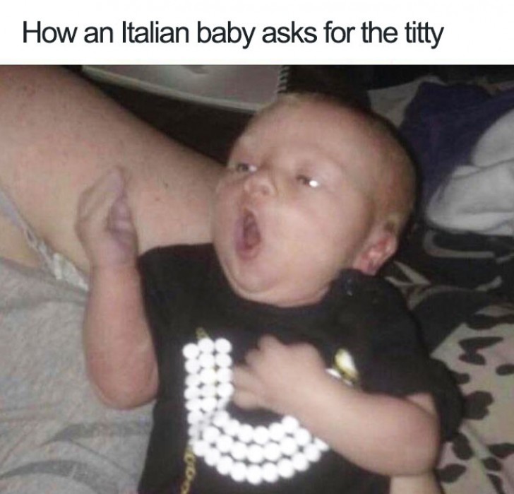 16. Come un bebè italiano dice che ha fame.