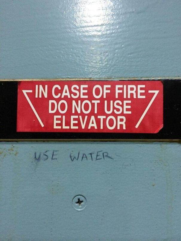 12. En cas d'incendie, ne pas utiliser l'ascenseur... Utiliser de l'eau.