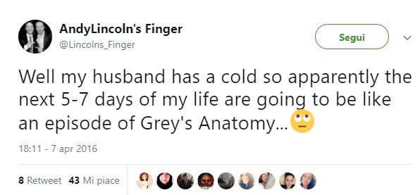 Mio marito ha la febbre perciò i miei prossimi 5-7 giorni di vita sembreranno un episodio di Grey's Anatomy...🙄
