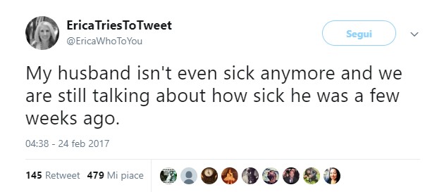 Mijn man is niet eens ziek meer, maar we hebben het er nog steeds over hoe ziek hij wel niet was een paar weken geleden.