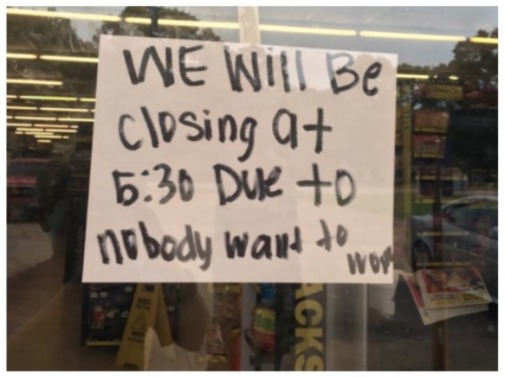 12. We will close at 6:30 pm because nobody wants to work.