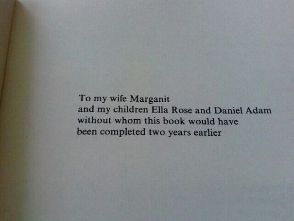 "To my wife Marganit and my children, without whom this book would have been completed two years earlier". A book dedication written by a father and a husband in love!