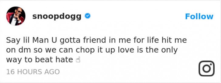 De rapper Snoop Dogg, die hem zegt: "Je kunt op mij rekenen, liefde is de enige manier om haat te overwinnen".