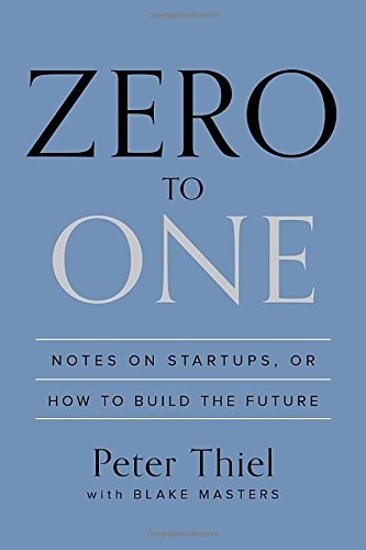 Peter Thiel - "Zero to One" (trad. it. "Da Zero a Uno")