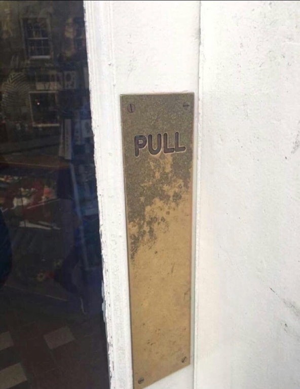 When it says "Pull", but there is no handle.