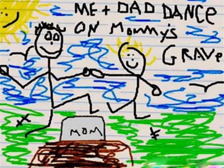7. "Io e papà che balliamo sulla tomba di mamma"