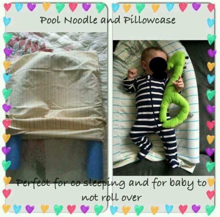 6. Use swimming pool noodles to prevent your baby from slipping out of the bed while he/she is sleeping. Just simply insert them into a pillow case or a quilt.