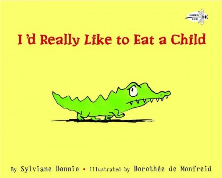 Und hier: "Ich würde gerne ein Kind essen" könnte wie ein merkwürdiger Titel klingen, aber es ist eines der beliebtesten Kinderbücher der Welt.