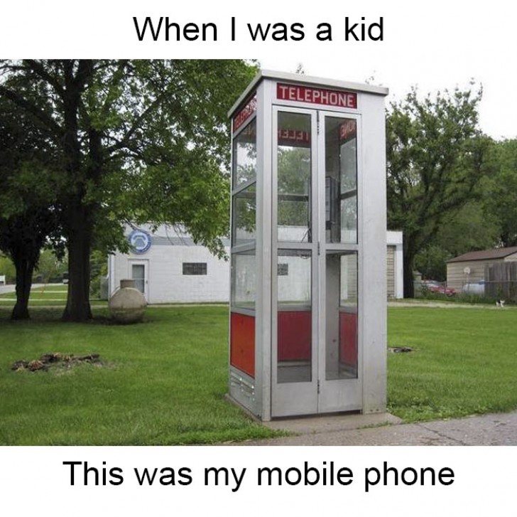 44. Quand j'étais enfant, c'était mon téléphone portable.