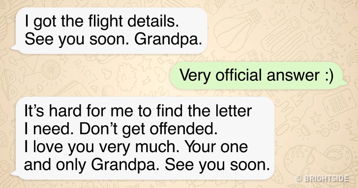 15. Finalmente este este intercambio de mensajes entre una nieta pedante y un abuelo conmovedor. La traduccion esta aqui abajo.