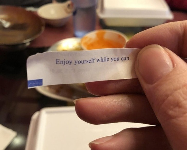 4. "I got married on Saturday, and this is the message I found tonight in my fortune cookie! "Enjoy yourself while you can." ... Too late!