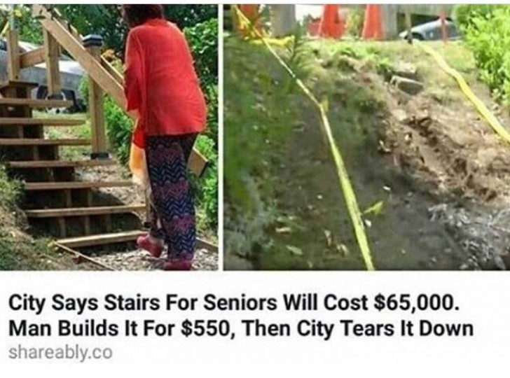 7. Bij de gemeente zeiden ze dat de trap 65.000 dollar zou gaan kosten. Een bouwt er een voor 550 dollar, en vervolgens wordt de trap gesloopt door de gemeente...