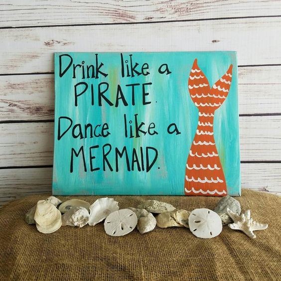 1. Un'idea per una citazione provocatoria: "Bevi come un pirata, danza come una sirena"