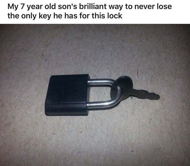 4. "Here is the ingenious method in which my 7 year old son decided to keep the only key which would open that lock safe ..."