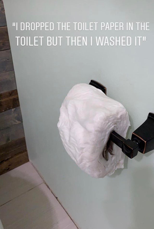 20. "Se me cayó el papel higiénico en el inodoro, pero luego la enjuagué para limpiarlo..."