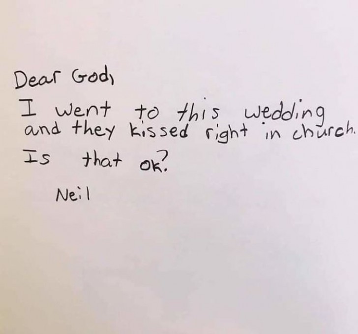 9. "Lieve God, ik ging naar een bruiloft en ze kusten elkaar in de kerk. Mag dat zomaar? Neil"