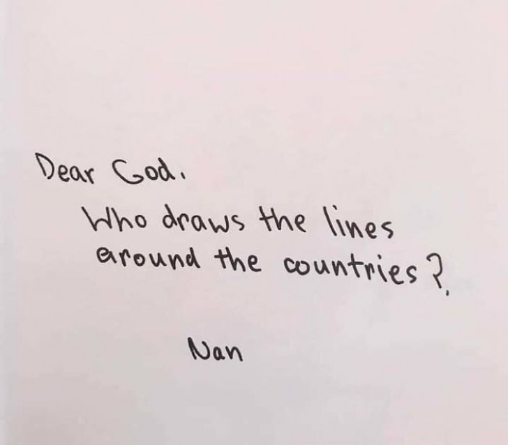 "Kära Gud, vem drar gränsen mellan länderna? Nan"