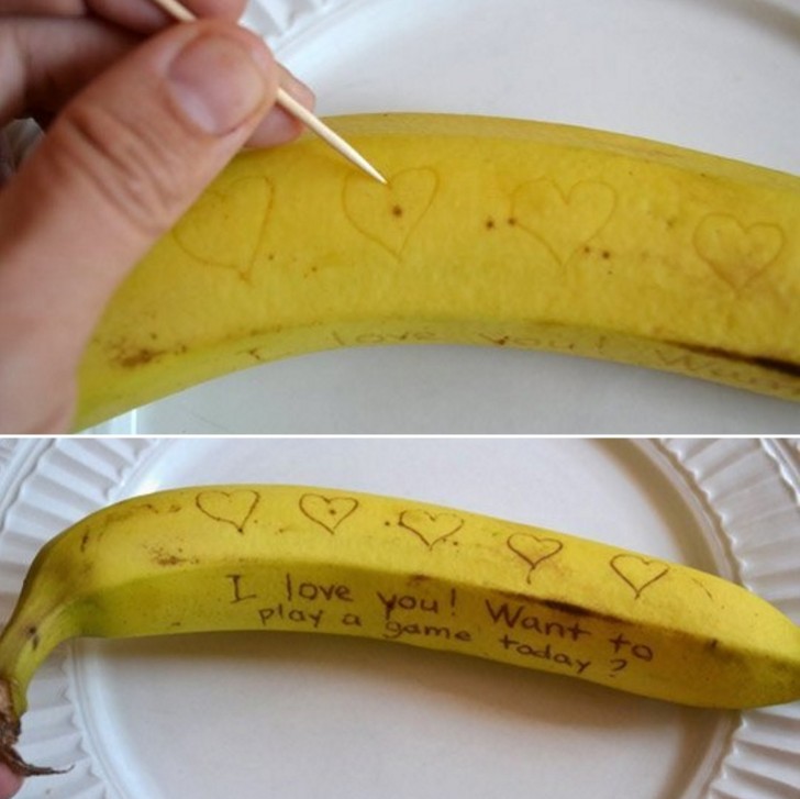 11. Lasciate un pensiero carino scritto su una banana, usando lo stuzzicadenti come "penna". Il tratto verrà imbrunito dal processo di ossidazione.