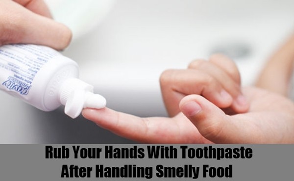6. Used as a soap, toothpaste eliminates food odors from your hands.