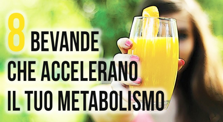 8 bevande che possono aiutarti ad accelerare il tuo metabolismo in maniera naturale